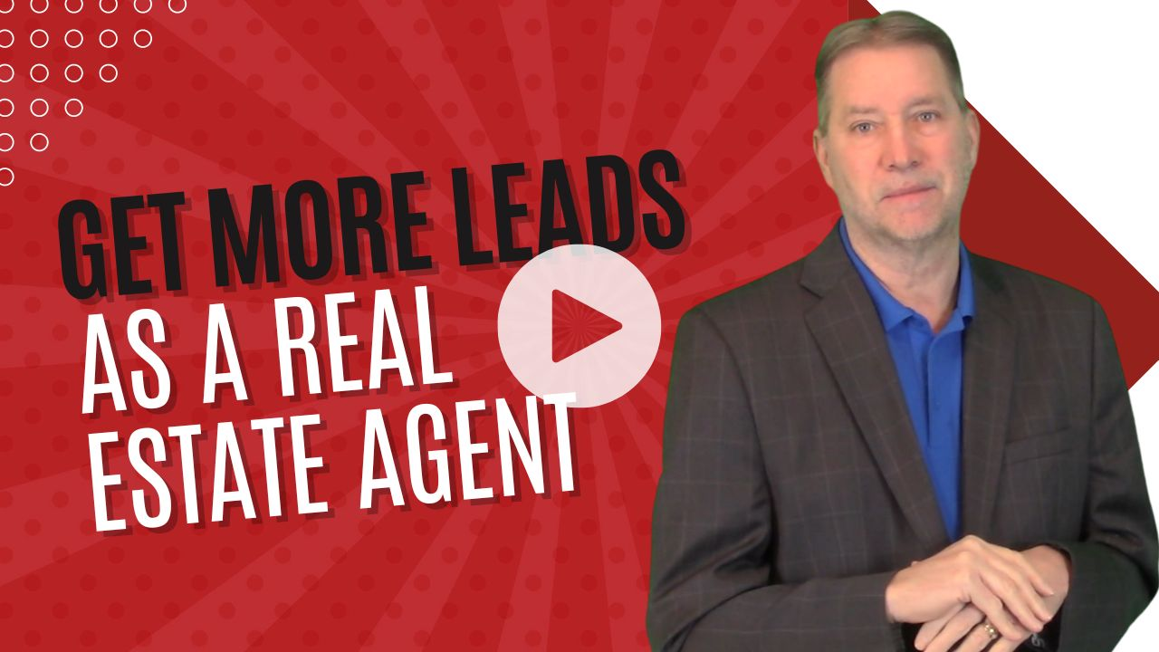 Get More Leads As A Real Estate Agent